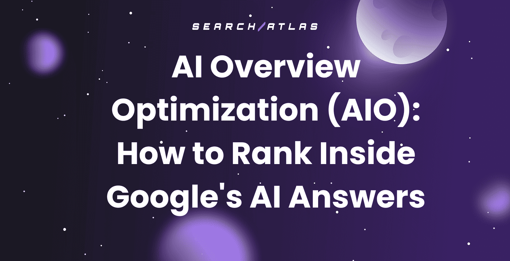 AI Overview Optimization (AIO): How to Rank Inside Google’s AI Answers